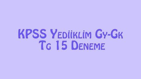 KPSS Yediiklim Gy-Gk Tg 15 Deneme Ücretsiz  Pdf İndir