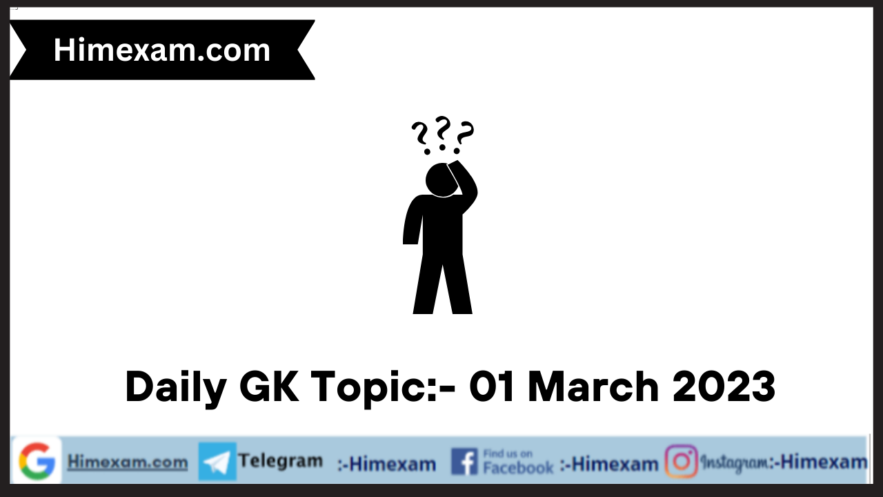 Daily GK Topic:- 01 March 2023