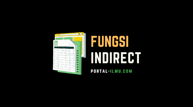 Fungsi INDIRECT: Kegunaan, Contoh, dan Langkah-Langkahnya di Excel