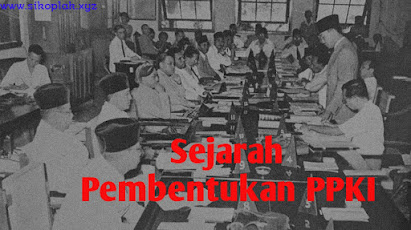 Sejarah Pembentukan PPKI, Sejarah PPKI, Sidang PPKI, Berdirinya PPKI, Dibentuknya PPKI