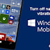 Hướng dẫn tắt rung nút điều hướng trên Windows 10 Mobile