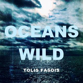  O Tolis Fasois επιστρέφει με το νέο του single "Oceans Wild"