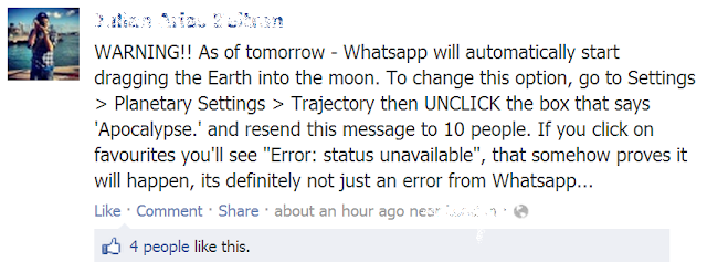 WARNING!! As of tomorrow - Whatsapp will automatically start dragging the Earth into the moon. To change this option, go to Settings > Planetary Settings > Trajectory then UNCLICK the box that says 'Apocalypse.' and resend this message to 10 people. If you click on favourites you'll see "Error: status unavailable", that somehow proves it will happen, its definitely not just an error from Whatsapp...