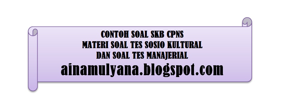 Contoh Soal SKB CPNS Materi Tes Kompetensi Sosio Kultural dan Manajerial