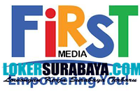 Tantangan Kerja Surabaya di First Media (Empowering You) Oktober 2019