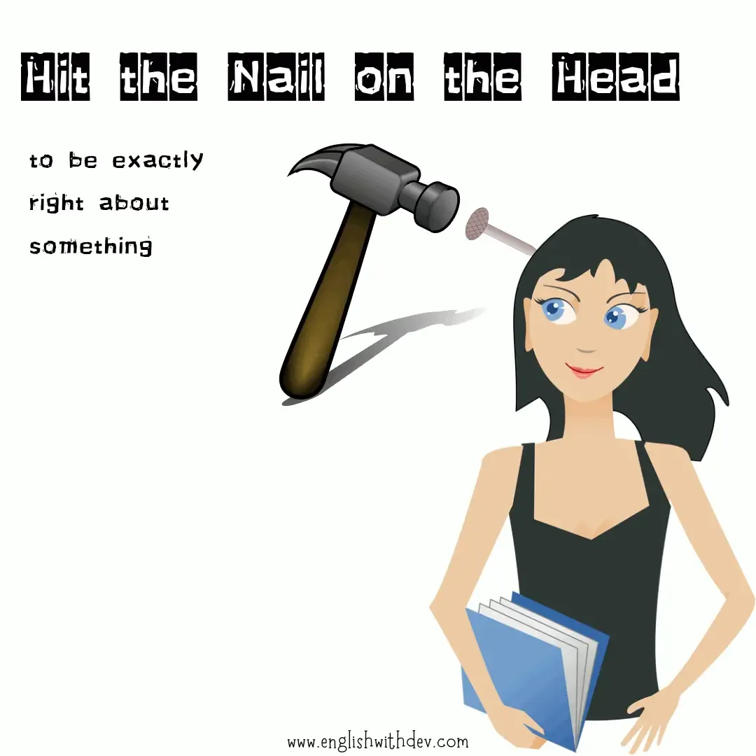 Funny Idiom - Hit the Nail on the Head