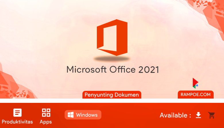 Free Download Microsoft Office 2021 (64-Bit) Bahasa Indonesia 16.0.13127.21348 Full Latest Repack Silent Install