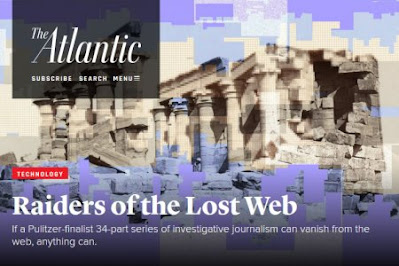 Atlantic Magazine: Raiders of the Lost Web