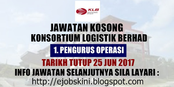 Jawatan Kosong Konsortium Logistik Berhad (KLB) - 25 Jun 2017