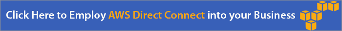 Click Here to Employ AWS Direct Connect into your Business