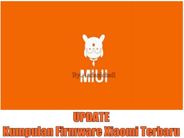 Update Kumpulan Firmware Xiaomi Terbaru