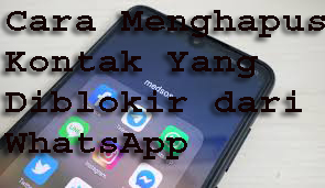 Cara Menghapus Kontak Yang Diblokir dari WhatsApp