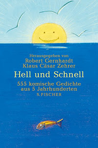 Hell und Schnell: 555 komische Gedichte aus 5 Jahrhunderten