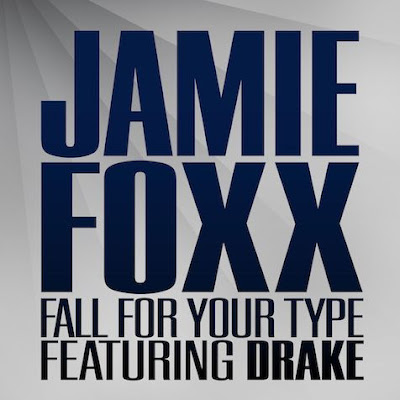 Jamie Foxx ft. Drake - Fall For Your Type