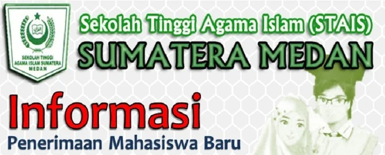 PENERIMAAN MAHASISWA BARU (STAIS MEDAN) SEKOLAH TINGGI AGAMA ISLAM SUMATERA MEDAN