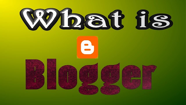 What is blogger