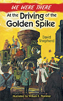 Image: We Were There at the Driving of the Golden Spike | Paperback: 192 pages | by David Shepherd (Author), William K. Plummer (Author). Publisher: Dover Publications; Reprint edition (November 21, 2013)