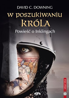 David C. Downing "W poszukiwaniu króla. Powieść o Inklingach"