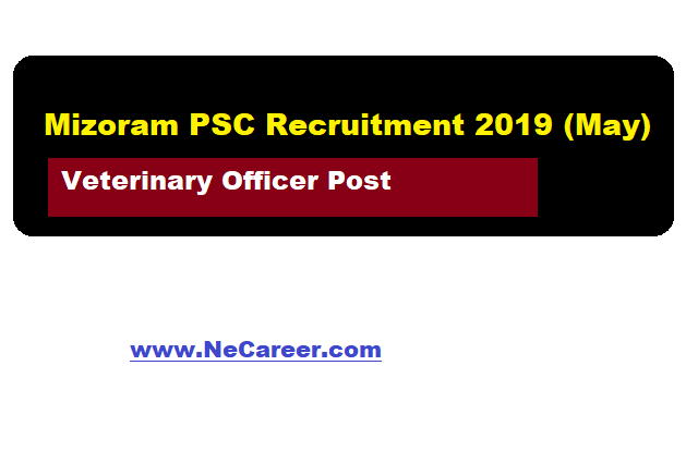 Mizoram PSC recruitment 2019 May -  Veterinary Officer Post