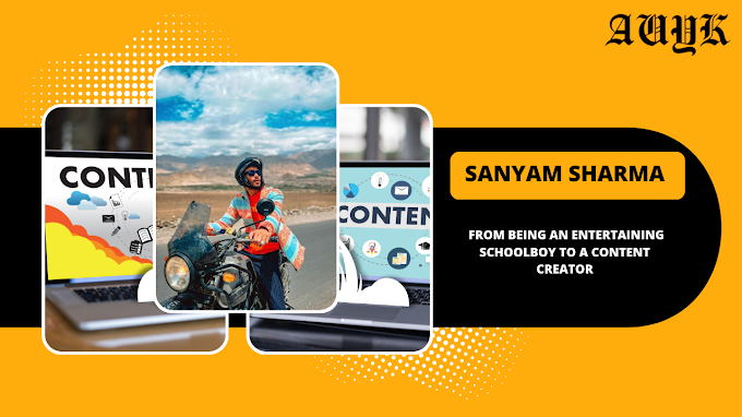Sanyam Sharma : From being an entertaining schoolboy to a content creator