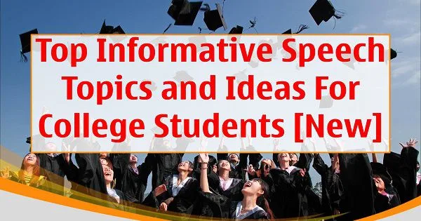 Top Informative Speech Topics and Ideas For College Students