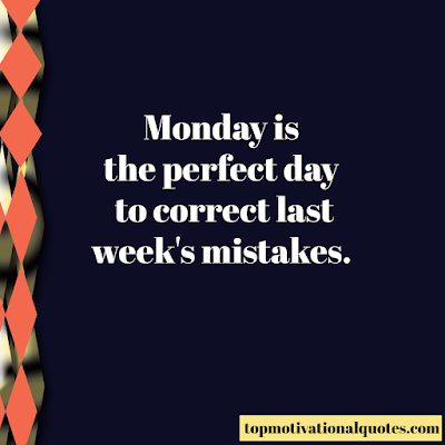 Short monday Motivational quote - monday is the perfect day