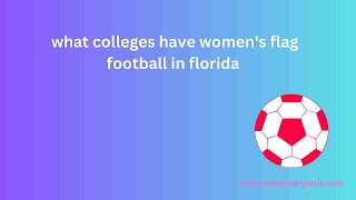 What Colleges Have Women's Flag Football in Florida