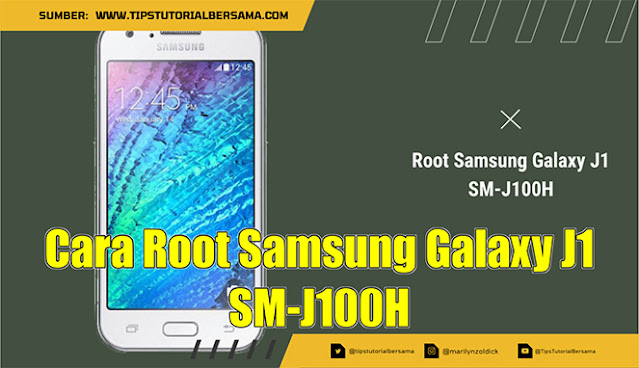 Cara Root Samsung Galaxy J1 SM-J100H