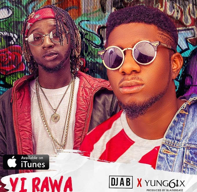 Dj Ab - Yi Rawa ft Yung6ix