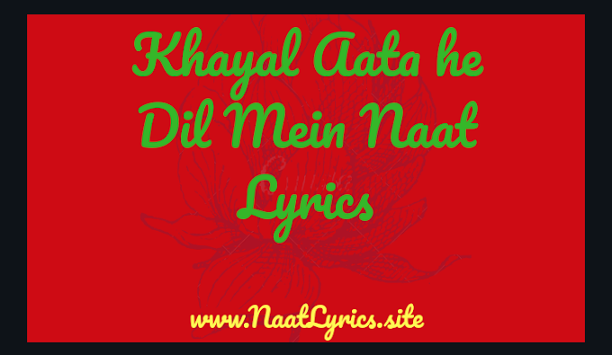 Khayal Aata he dil me Naat Lyrics in Hindi