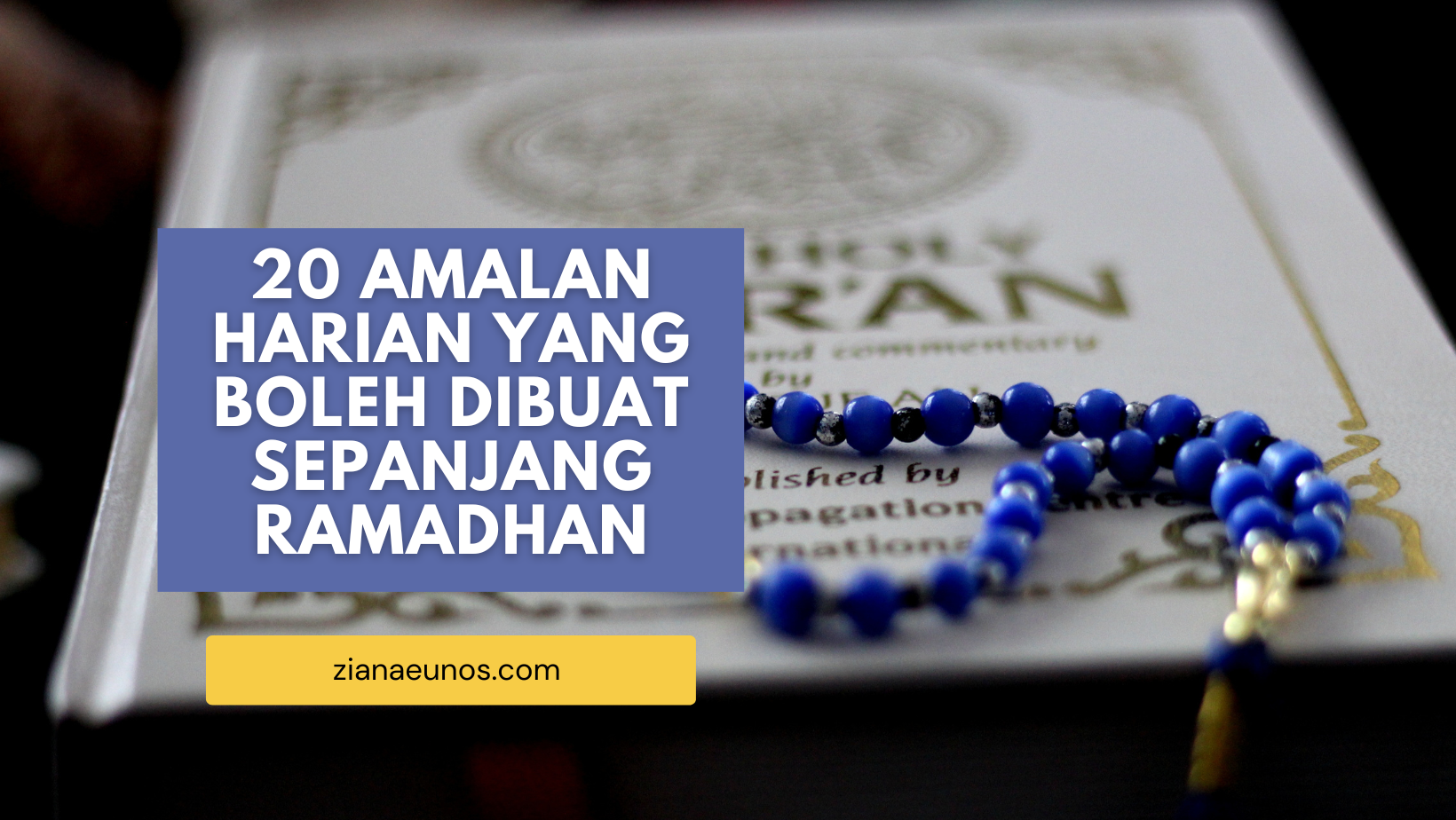 Amalan Harian Yang Boleh Dibuat Sepanjang Bulan Ramadhan