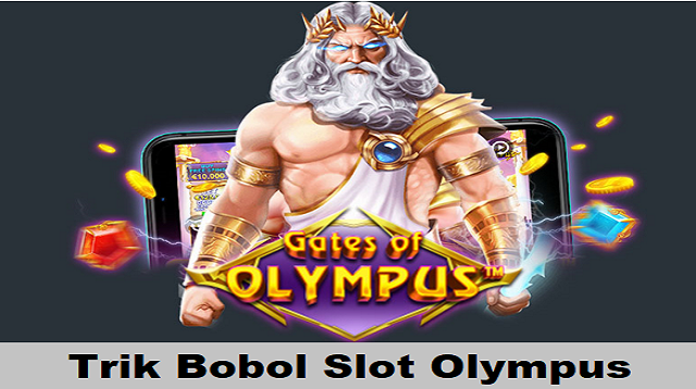 Trik Bobol Slot Olympus