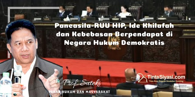 Pancasila-RUU HIP, Ide Khilafah dan Kebebasan Berpendapat di Negara Hukum Demokratis