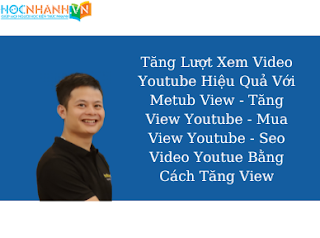 Tăng Lượt Xem Video Youtube Hiệu Quả Với Metub View - Tăng View Youtube - Mua View Youtube - Seo Video Youtue Bằng Cách Tăng View