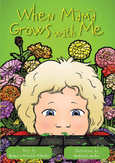 When Mama Grows With Me by Rebecca Wenrich Wheeler