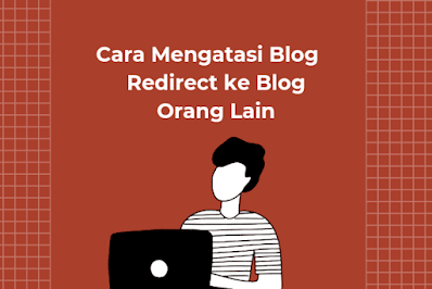 Cara Mengatasi Blog Redirect ke Blog Orang Lain