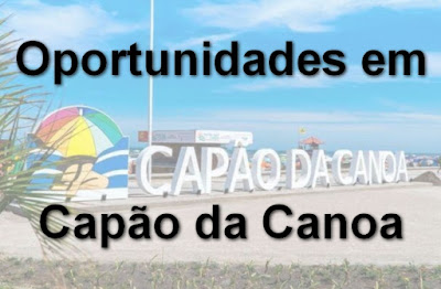 Empresas que estão contratando em Capão da Canoa