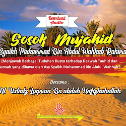 (DOWNLOAD AUDIO) SOSOK MUJAHID ASY SYAIKH MUHAMMAD BIN ABDUL WAHHAB RAHIMAHULLAH - MENJAWAB BERBAGAI TUDUHAN DUSTA TERHADAP DAKWAH TAUHID DAN SUNNAH YANG DIBAWA OLEH SYAIKH MUHAMMAD BIN ABDUL WAHHAB - AL USTADZ LUQMAN BA'ABDUH HAFIZHAHULLAH (SEMOGA ALLOH JAGA BELIAU TETAP ISTIQOMAH DI ATAS ALHAQ)