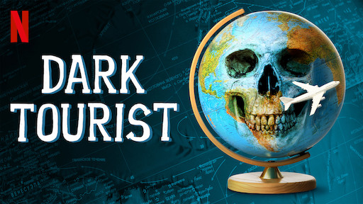 Dark Tourist Netflix