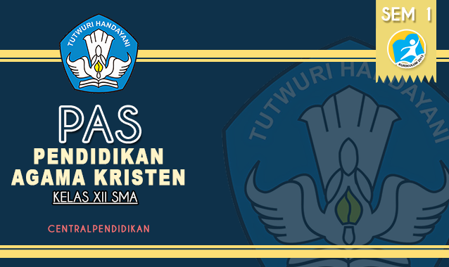 Soal PAS Agama Kristen Kelas XII SMA/SMK Semester 1 Tahun 2023/2024 Lengkap