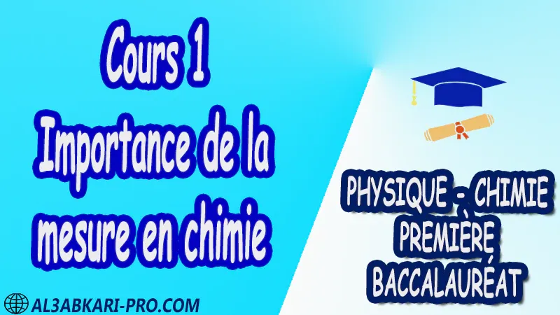 Importance de la mesure en chimie Physique et Chimie , Physique et Chimie biof , 1 ère bac biof , première baccalauréat biof , Fiche pédagogique, Devoir de semestre 1 , Devoirs de semestre 2 , maroc , Exercices corrigés , Cours , résumés , devoirs corrigés , exercice corrigé , prof de soutien scolaire a domicile , cours gratuit , cours gratuit en ligne , cours particuliers , cours à domicile , soutien scolaire à domicile , les cours particuliers , cours de soutien , des cours de soutien , les cours de soutien , professeur de soutien scolaire , cours online , des cours de soutien scolaire , soutien pédagogique