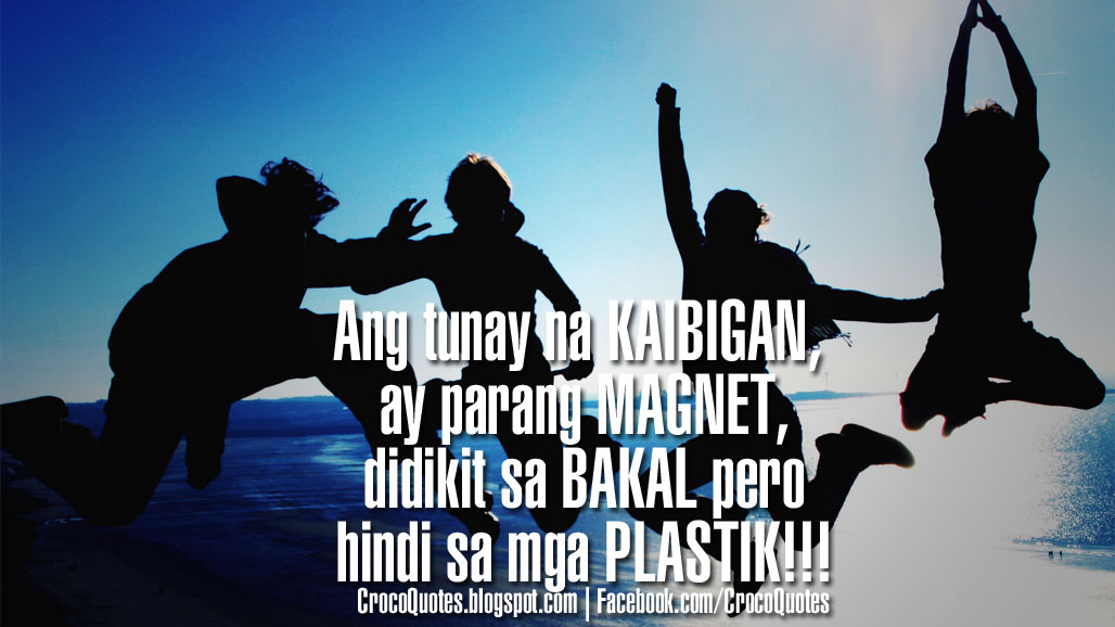 CrocoQuotes: Ang Tunay na KAIBIGAN ay HINDI PLASTIC!!!