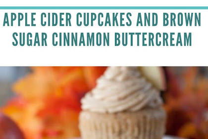 Apple Cider Cupcakes and Brown Sugar Cinnamon Buttercream