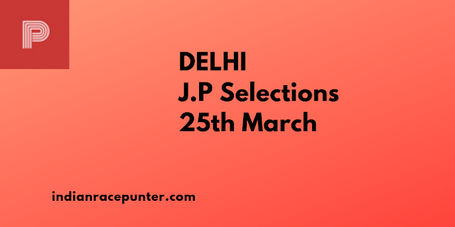 Delhi Jackpot Selections 25th March,Trackeagle,Track eagle