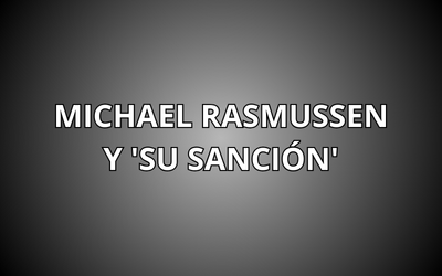 MICHAEL RASMUSSEN Y 'SU SANCIÓN'