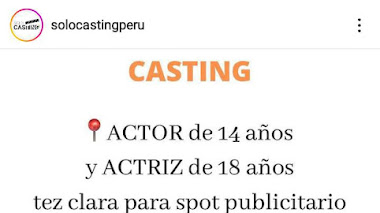 CASTING CALL LIMA: Se busca ACTOR de 14 años, ACTRIZ de 18 años y otro ACTOR entre 40 a 50 años para SPOT PUBLICITARIO