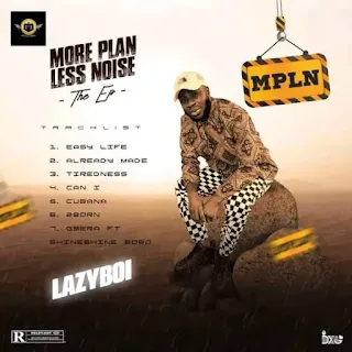 EP: Lazyboi – More Plan Less Noise EP