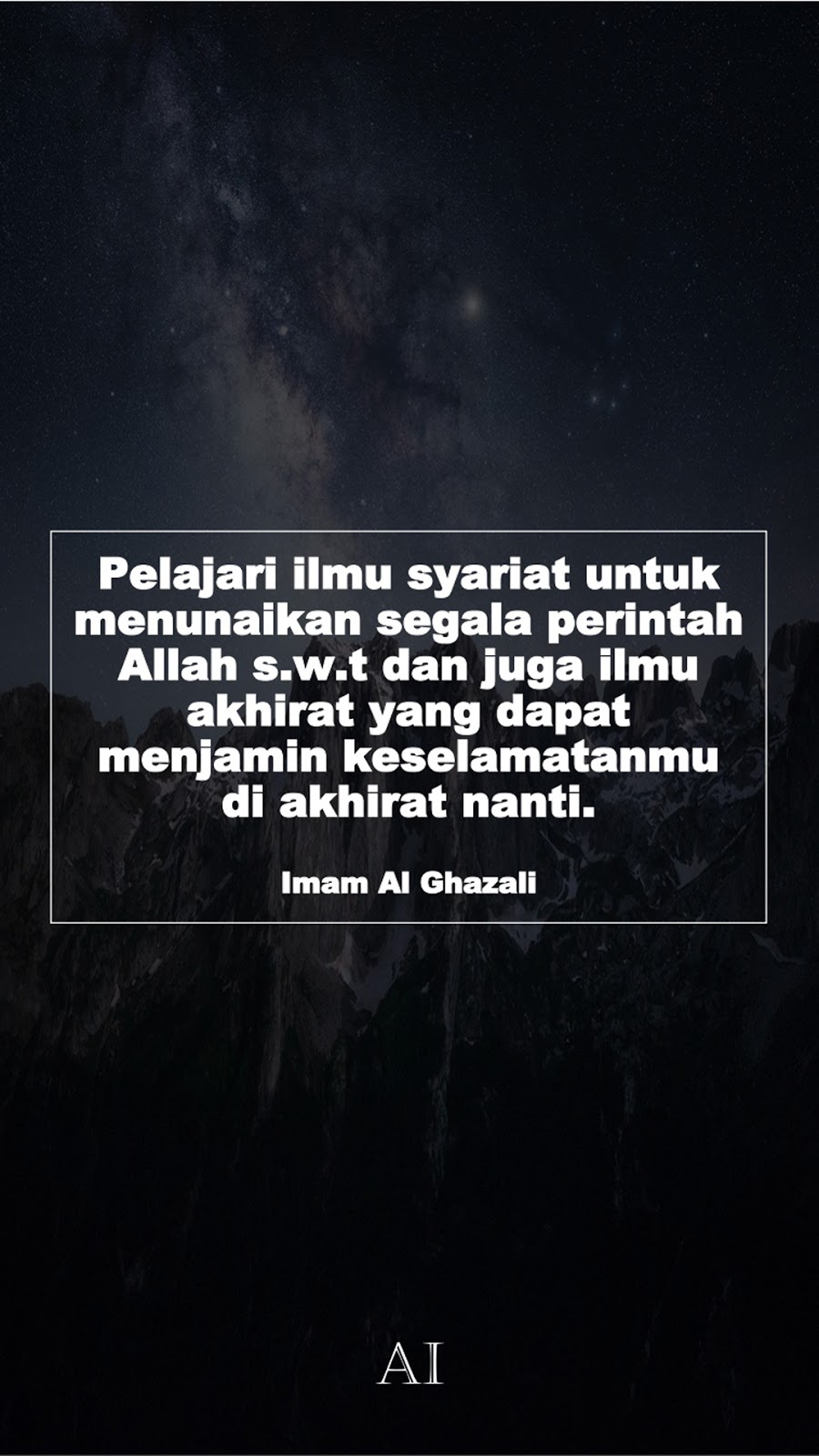 Wallpaper Kata Bijak Imam Al Ghazali  (Pelajari ilmu syariat untuk menunaikan segala perintah Allah s.w.t dan juga ilmu akhirat yang dapat menjamin keselamatanmu di akhirat nanti.)