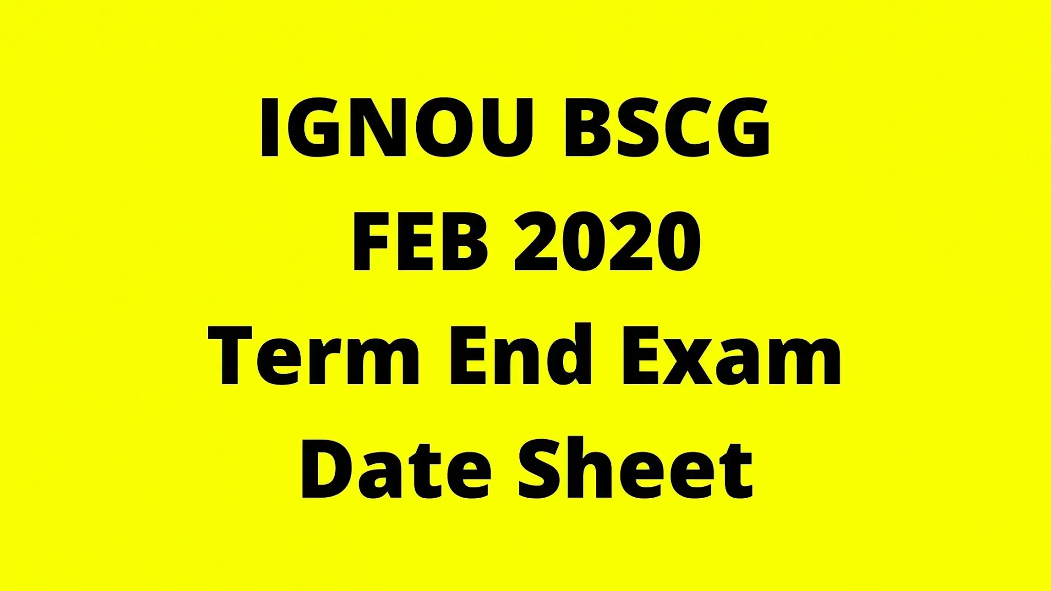 IGNOU BSCG DEC 2020 Term End Exam Date Sheet