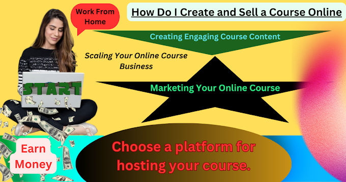 How Do I Create and Sell a Course Online: A Step-by-Step Guide